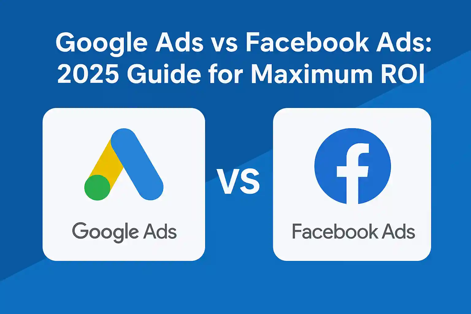 Google Ads vs Facebook Ads