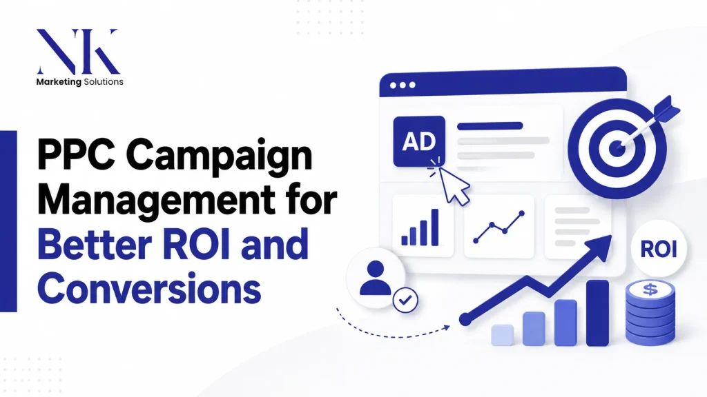 PPC Campaign Management for Better ROI and Conversions